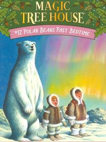 magic tree house #12: polar bears past bedtime